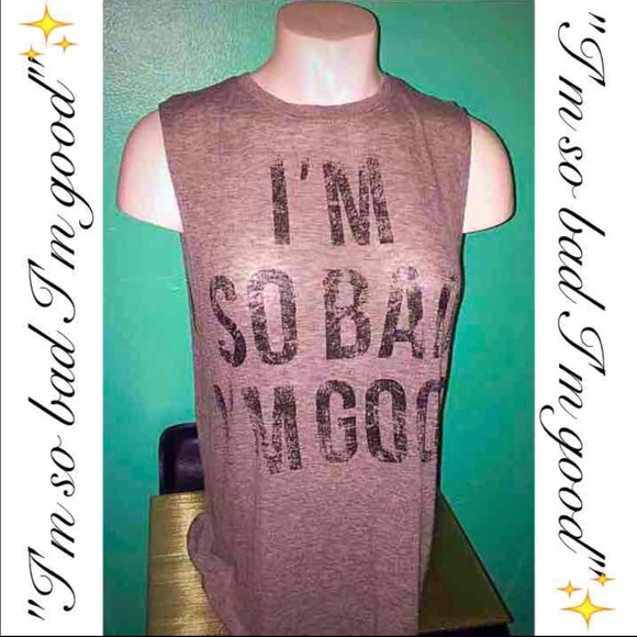 Grey "I'm so bad I'm good" tank✨