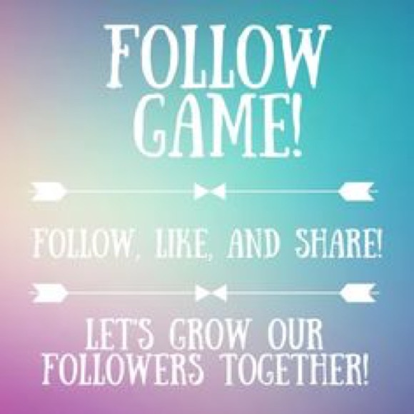 Other - Follow game! Grow your followers!!!