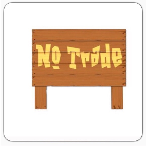 I DO NOT TRADE