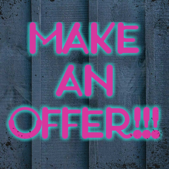 I accept most offers!!