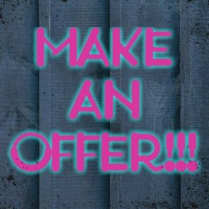 I accept most offers!!