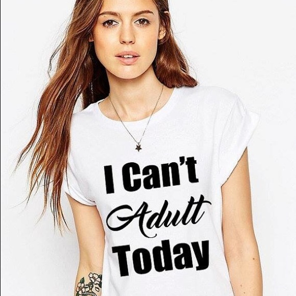 I Can't Adult Today Bad Day Women's Jr Shirt