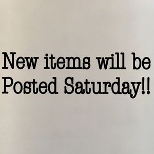 New items will be posted on Saturday!