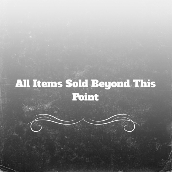 All items sold beyond this point...