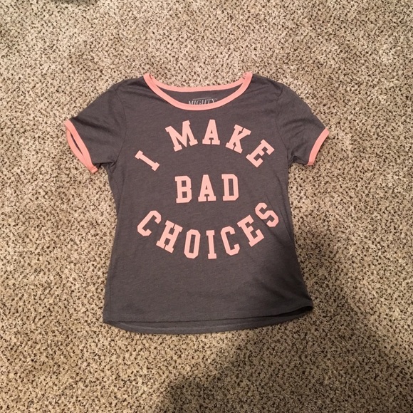 I make bad choices t-shirt!
