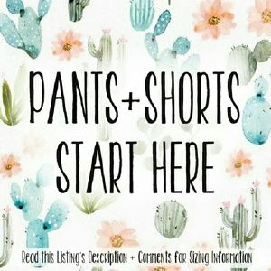 PANTS + SHORTS START HERE