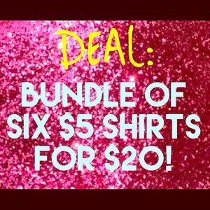 ANY SIX $5 shirts for $20!!