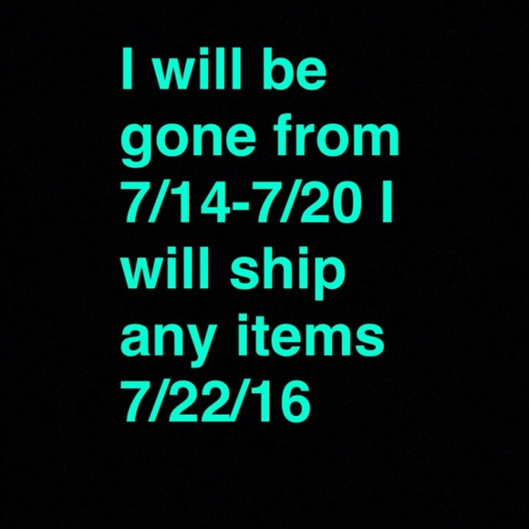 I will ship any items after 7/22/2016