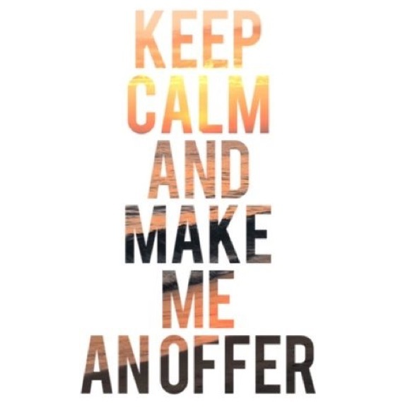 Make me a reasonable offer!