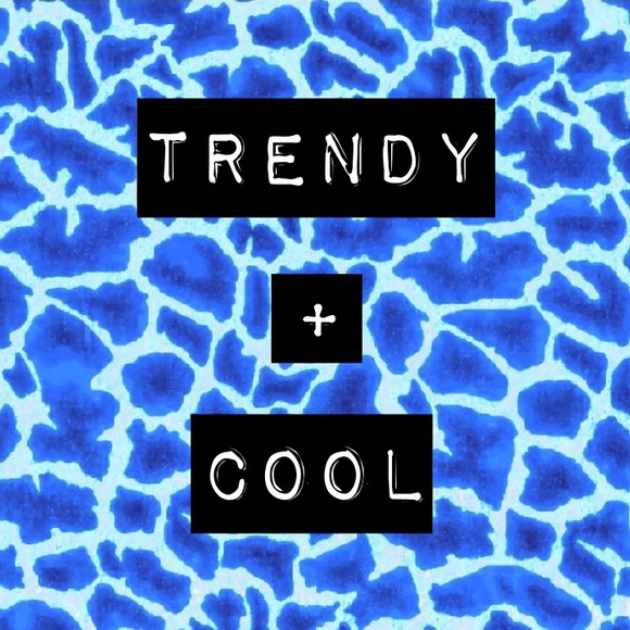 Trendy + Cool
