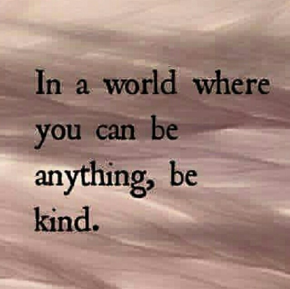 Other - Be kind...pass it on...