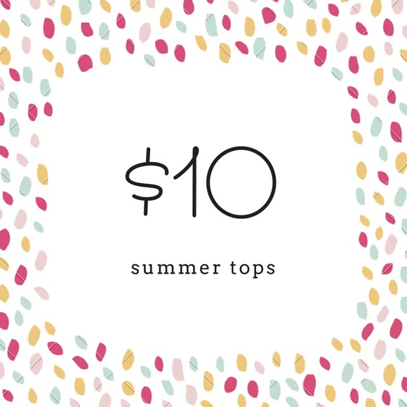 $10 Summer Tops!