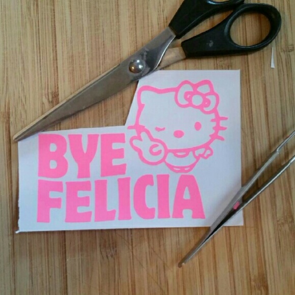 4inch 'Bye Felicia' Pink Vinyl Decal