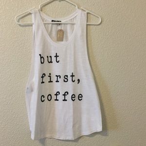 But First, Coffee Tank Top NWT