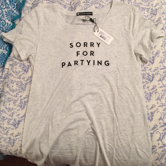 sorry for partying shirt
