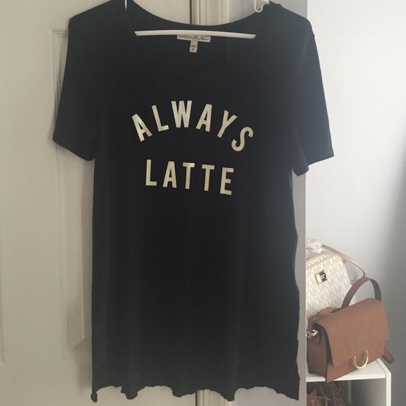 "Always latte" tee