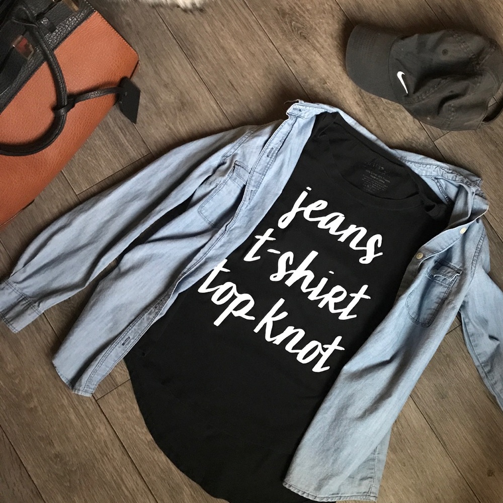 Jeans, T-Shirt, Topknot Boyfriend Shirt