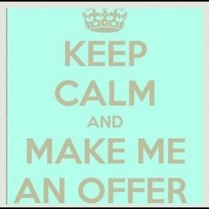 Feel free to make me an Offer!!