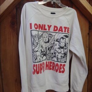 I Only Date Superheroes Sweatshirt.