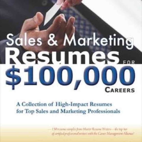 Sales and Marketing Resumes for $100,000 Careers