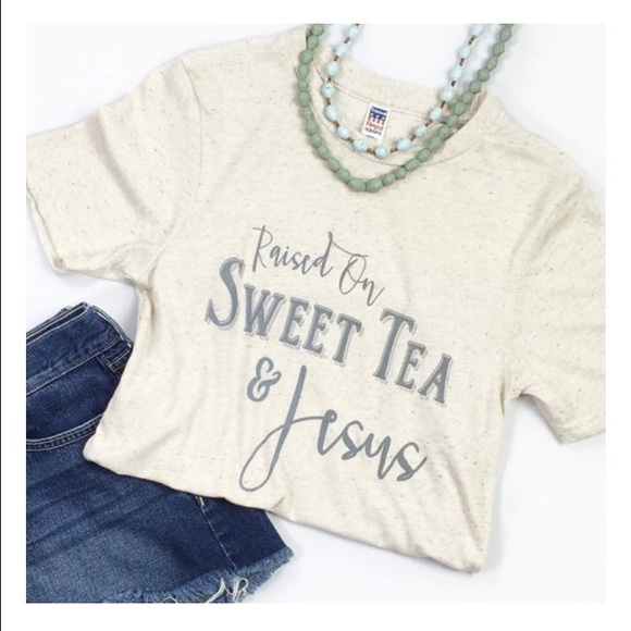 Raised on sweet tea and Jesus - Picture 1 of 1