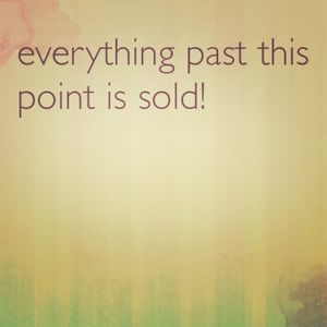 All items past this point are SOLD!