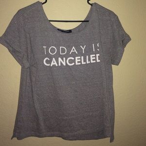today is cancelled tshirt