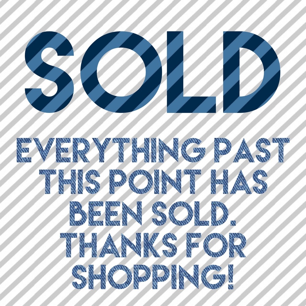 Everything past this point has SOLD!