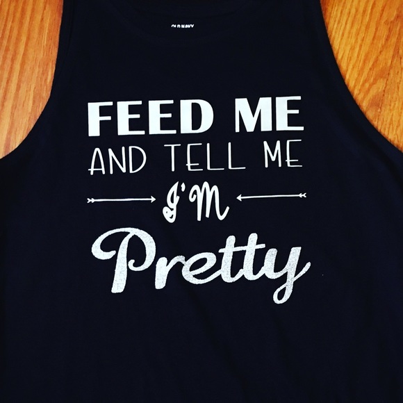 Tank Top- Feed Me & Tell me I'm Pretty