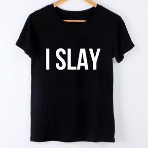 Slay T shirt