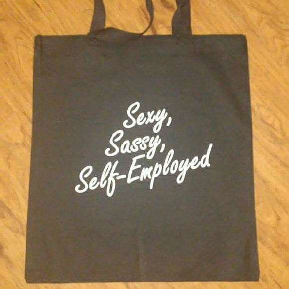 Sexy, Sassy, Self Employed Tote