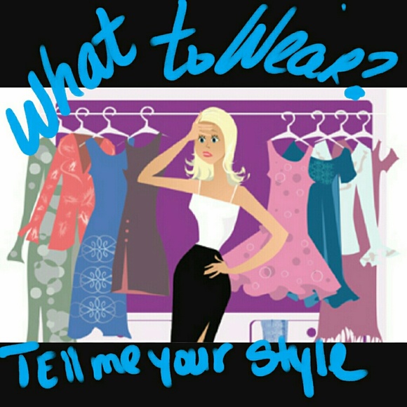 What to wear tell me your style