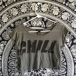 Forever 21 "Chill" Crop Top