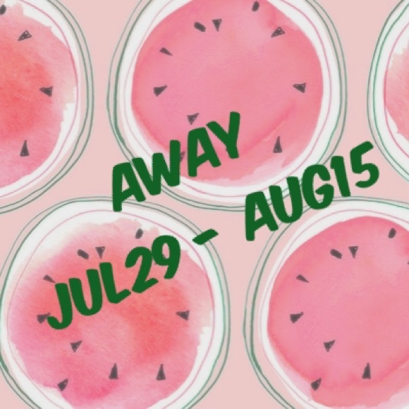 I will be away jul29 - aug15th 2016!