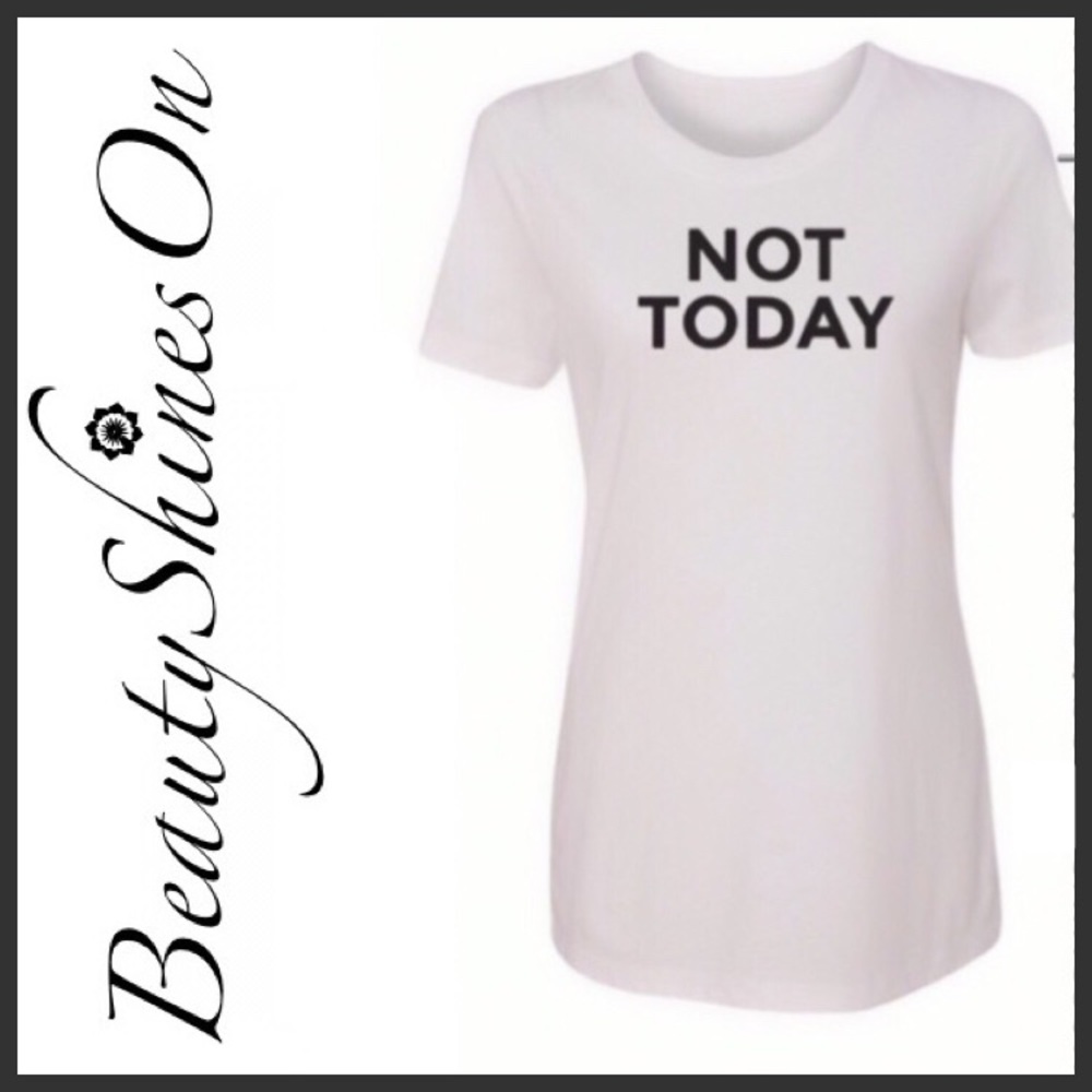 🆕 NOT TODAY Graphic Tee