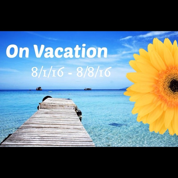 ON VACATION UNTIL 8/8