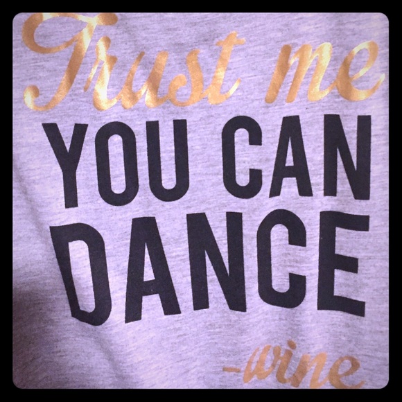 Trust me you can dance wine t shirt