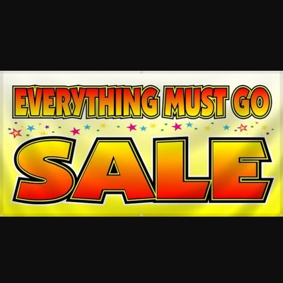 EVERYTHING MUST GO!!! SALE!!!!