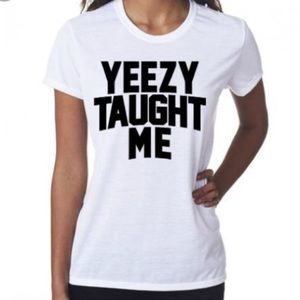 Yeezy Taught Me shirt