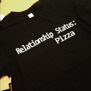 'Relationship Status: Pizza' custom tshirt.