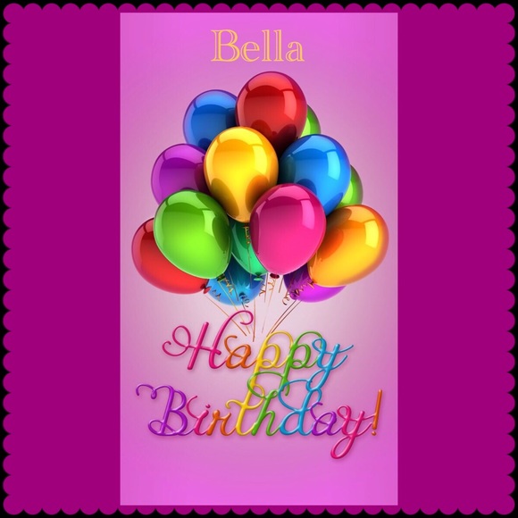 🎂🎊🎂🎊Happy Birthday Bella🎂🎊🎂🎊 - Picture 1 of 1