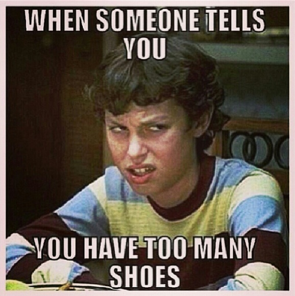 You can never have too many shoes!