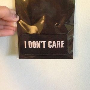 NWT ''I don't care'' patch