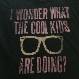 I Wonder What The Cool Kids Are Doing black tee