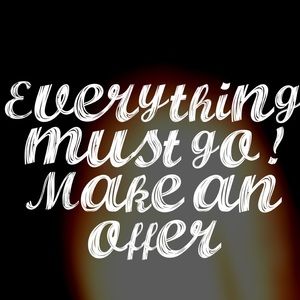 everything must go!!!