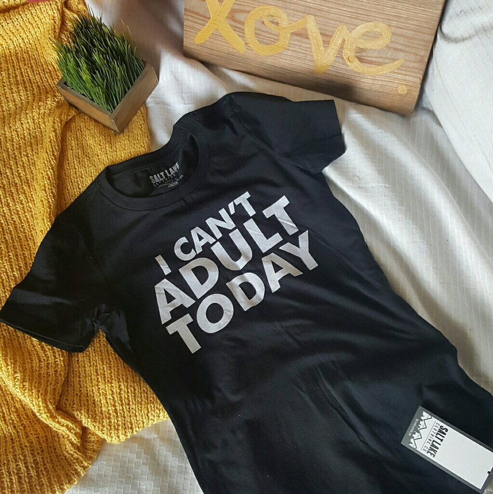 I CAN'T ADULT TODAY fitted boyfriend tshirt