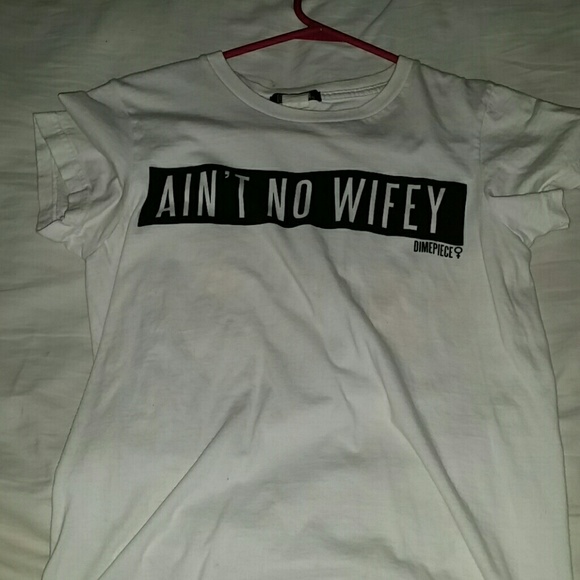 Ain't no wifey shirt