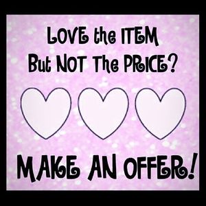 I will consider all offers!