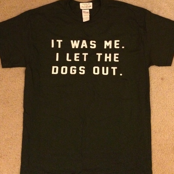 "I let the dogs out" tshirt
