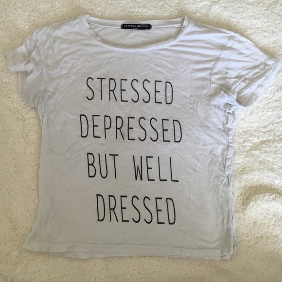 STRESSED DEPRESSED BUT WELL DRESSED TOP